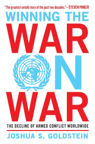 Winning the War on War (The Decline of Armed Conflict Worldwide) by Joshua S. Goldstein, 9780452298590