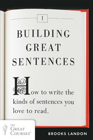Building Great Sentences (How to Write the Kinds of Sentences You Love to Read) by Brooks Landon, 9780452298606