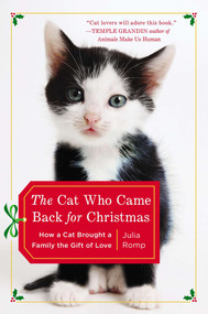 The Cat Who Came Back for Christmas (How a Cat Brought a Family the Gift of Love) by Julia Romp, 9780452298781