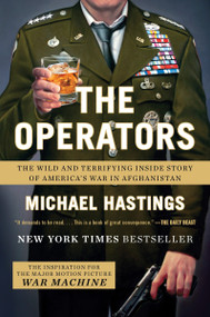The Operators (The Wild and Terrifying Inside Story of America's War in Afghanistan) by Michael Hastings, 9780452298965