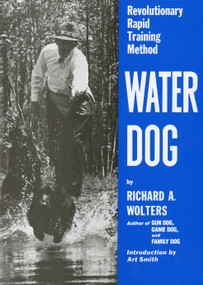 Water Dog (Revolutionary Rapid Training Method) by Richard A. Wolters, Chef Art Smith, 9780525247340