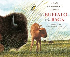 The Buffalo Are Back by Jean Craighead George, Wendell Minor, 9780525422150