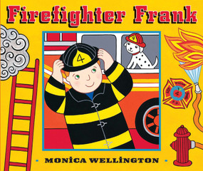 Firefighter Frank Board Book Edition by Monica Wellington, 9780525423737