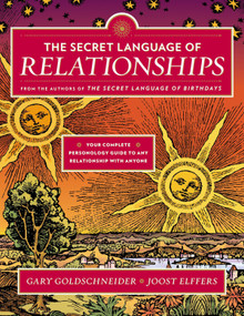 The Secret Language of Relationships (Your Complete Personology Guide to Any Relationship with Anyone) by Gary Goldschneider, Joost Elffers, 9780525426875