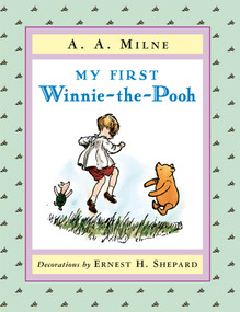 My First Winnie-the-Pooh by A. A. Milne, Ernest H. Shepard, 9780525468387