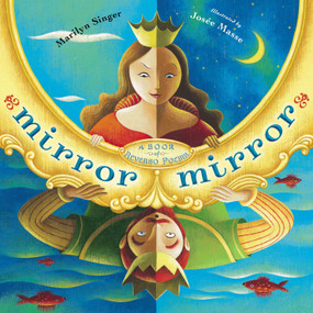 Mirror Mirror (A Book of Reverso Poems) by Marilyn Singer, Josée Masse, 9780525479017