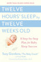 Twelve Hours' Sleep by Twelve Weeks Old (A Step-by-Step Plan for Baby Sleep Success) by Suzy Giordano, Lisa Abidin, 9780525949596