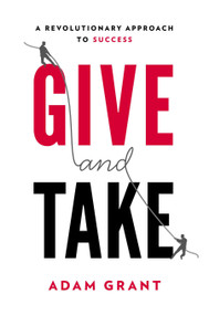 Give and Take (A Revolutionary Approach to Success) - 9780670026555 by Adam Grant, 9780670026555