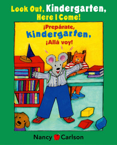 Look Out Kindergarten, Here I Come/Preparate, kindergarten!Alla voy! (Bilingual Edition) by Nancy Carlson, Nancy Carlson, 9780670036738