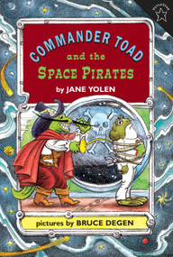 Commander Toad and the Space Pirates by Jane Yolen, 9780698114197