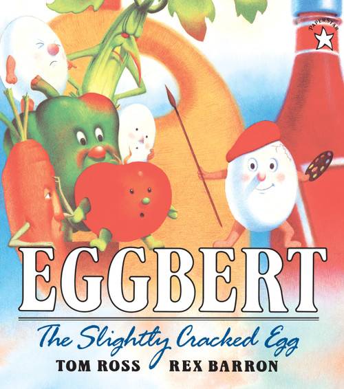 Eggbert, the Slightly Cracked Egg by Tom Ross, 9780698114449