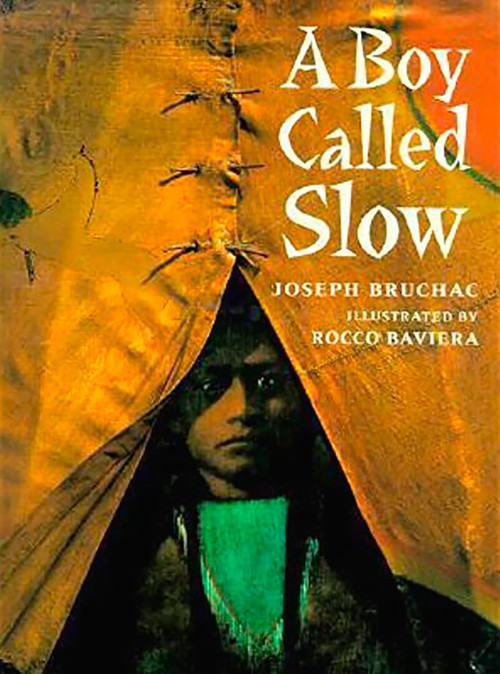 A Boy Called Slow by Joseph Bruchac, 9780698116160