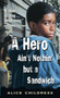 A Hero Ain't Nothin' but a Sandwich by Alice Childress, 9780698118546
