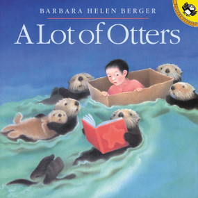 A Lot of Otters by Barbara Helen Berger, Barbara Helen Berger, 9780698118638