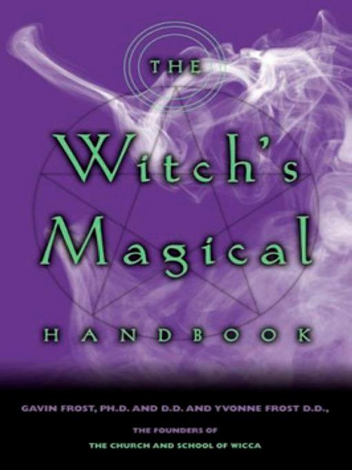 The Witch's Magical Handbook by Gavin Frost, Yvonne Frost, 9780735202009