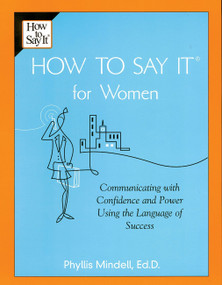 How To Say It for Women (Communicating with Confidence and Power Using the Language of Success) by Phyllis Mindell, 9780735202221
