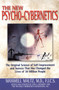 New Psycho-Cybernetics (The Original Science of Self-Improvement and Success That Has Changed the Lives of 30 Million People) by Maxwell Maltz, 9780735202856