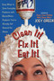 Clean It! Fix It! Eat It! (Easy Ways to Solve Everyday Problems with Brand-Name Products You've Already GotAround the House) by Joey Green, 9780735202955