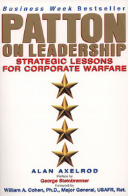 Patton on Leadership (Strategic Lessons for Corporate Warfare) by Alan Axelrod, Ph.D., 9780735202979