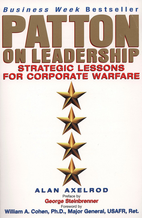 Patton on Leadership (Strategic Lessons for Corporate Warfare) by Alan Axelrod, Ph.D., 9780735202979