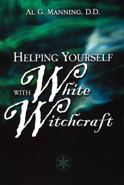 Helping Yourself with White Witchcraft by Al G. Manning, 9780735203730