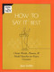 How To Say It Best (Choice Words, Phrases & Model Speeches for Every Occasion) by Jack Griffin, 9780735203891