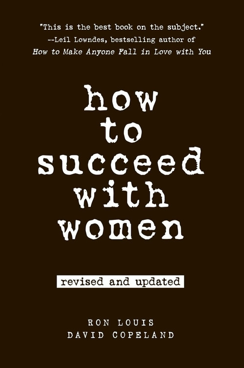 How to Succeed with Women, Revised and Updated by Ron Louis, David Copeland, 9780735204355