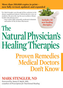 The Natural Physician's Healing Therapies (Proven Remedies Medical Doctors Don't Know) by Mark Stengler, 9780735204447