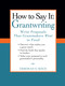 How to Say It: Grantwriting (Write Proposals That Grantmakers Want to Fund) by Deborah S. Koch, 9780735204454