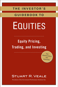 The Investor's Guidebook to Equities (Equity Pricing, Trading, and Investing) by Stuart R. Veale, 9780735205321
