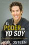 El poder del yo soy (Dos palabras que cambiarán su vida hoy) by Joel Osteen, 9781609418328