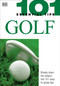101 Essential Tips: Golf (Breaks Down the Subject into 101 Easy-to-Grasp Tips) by Marlena Spieler, Peter Ballingall, 9780756602222