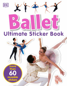Ultimate Sticker Book: Ballet by DK, 9780756602338
