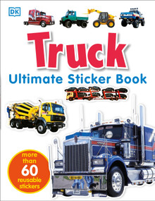 Ultimate Sticker Book: Truck (Over 60 Reusable Full-Color Stickers) by DK, 9780756602390