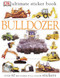Ultimate Sticker Book: Bulldozer (Over 60 Reusable Full-Color Stickers) by DK, 9780756605636