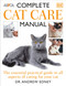 Complete Cat Care Manual (The Essential, Practical Guide to All Aspects of Caring for Your Cat) by Andrew Edney, Bruce Fogle, 9780756617424