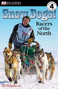 DK Readers L4: Snow Dogs! (Racers of the North) by Ian Whitelaw, 9780756640811