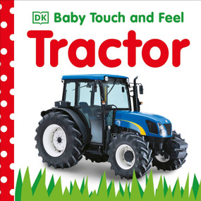 Baby Touch and Feel Tractor (An Interactive Farm Board Book) by DK, 9780756671327