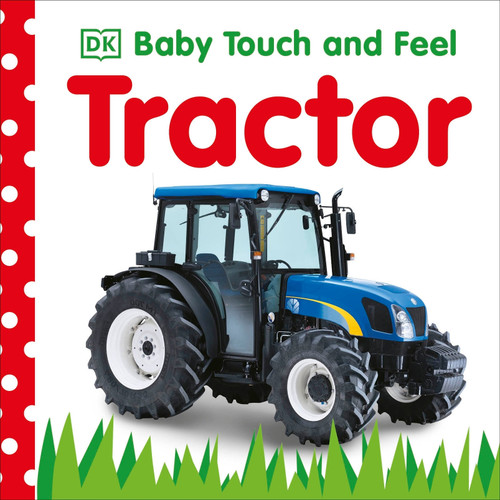 Baby Touch and Feel Tractor (An Interactive Farm Board Book) by DK, 9780756671327