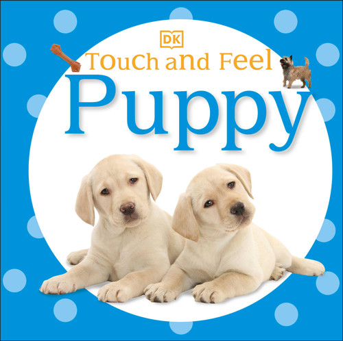 Touch and Feel: Puppy by DK, 9780756691660