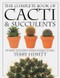 The Complete Book of Cacti & Succulents (The Definitive Practical Guide to Culmination, Propagation, and Display) by Terry Hewitt, 9780789416575