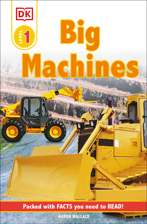 DK Readers L1: Big Machines by Karen Wallace, 9780789454119