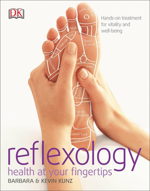 Reflexology (Hands-on Treatment for Vitality and Well-being) by Barbara Kunz, Kevin Kunz, 9780789493538
