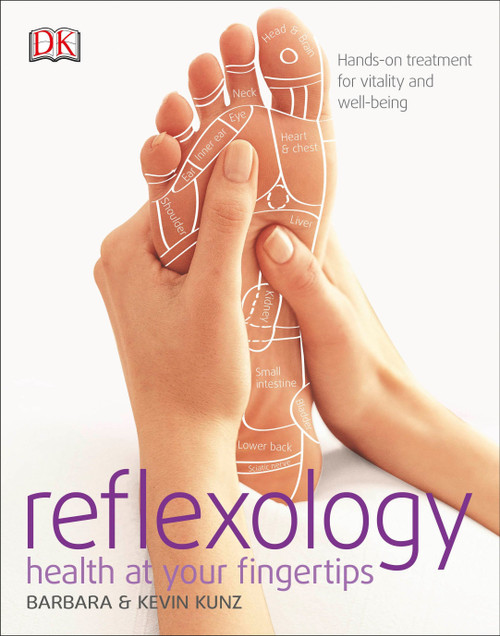 Reflexology (Hands-on Treatment for Vitality and Well-being) by Barbara Kunz, Kevin Kunz, 9780789493538