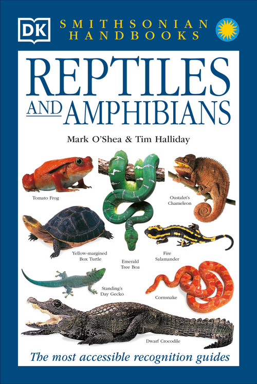 Reptiles & Amphibians (The Most Accessible Recognition Guide) by Mark O'Shea, Tim Halliday, 9780789493934