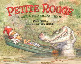 Petite Rouge (A Cajun Red Riding Hood) by Mike Artell, Jim Harris, 9780803725140