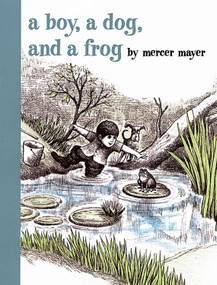 A Boy, a Dog, and a Frog by Mercer Mayer, Mercer Mayer, 9780803728806