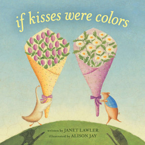 If Kisses Were Colors board book by Janet Lawler, Alison Jay, 9780803735309