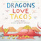 Dragons Love Tacos by Adam Rubin, Daniel Salmieri, 9780803736801