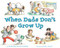 When Dads Don't Grow Up by Marjorie Blain Parker, R. W. Alley, 9780803737174